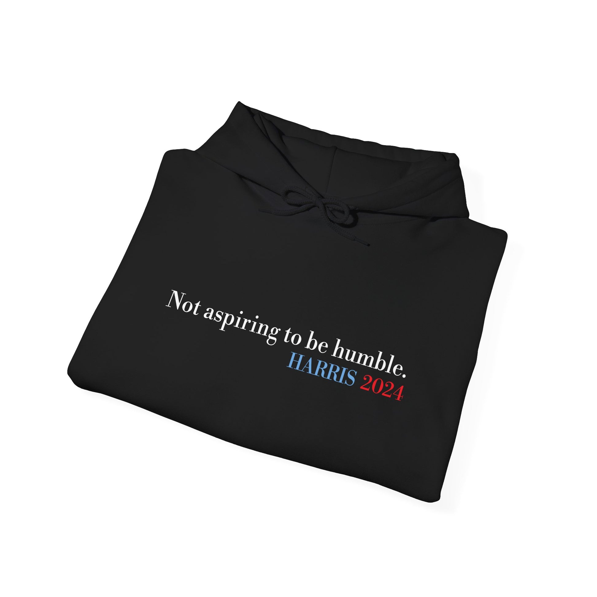 Not Aspiring to Be Humble Hoodie - Harris 2024 Unisex Heavy Blend™