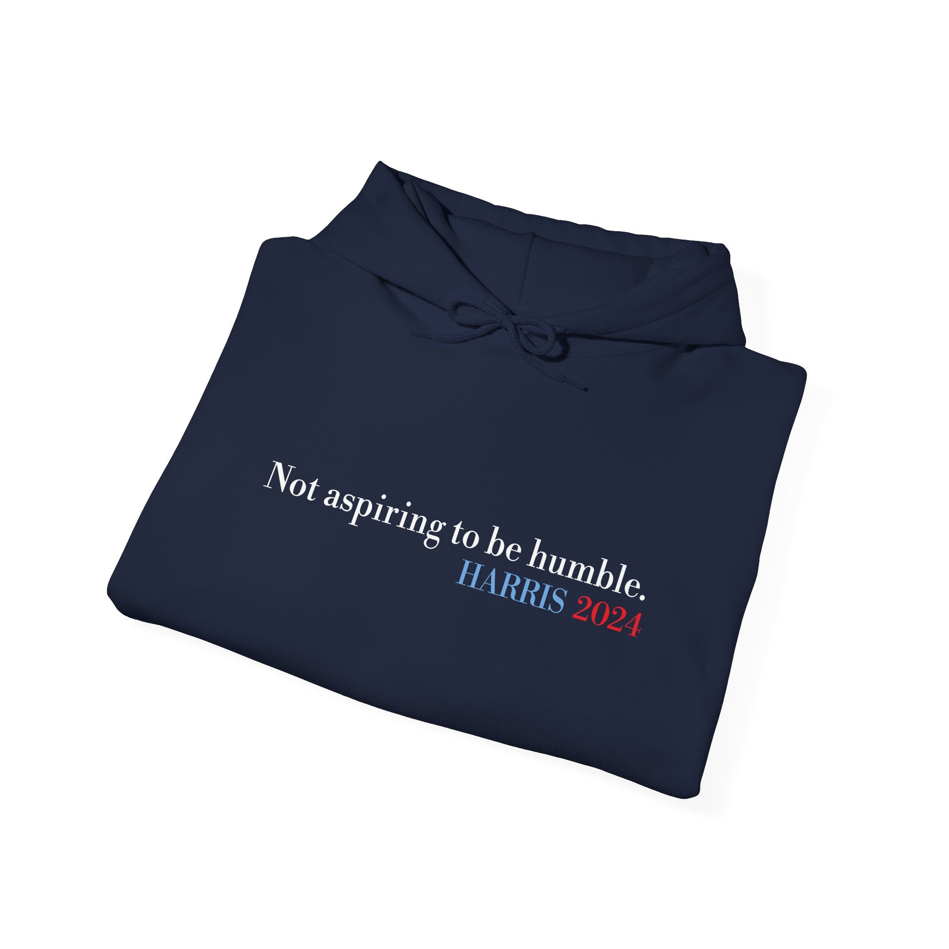 Not Aspiring to Be Humble Hoodie - Harris 2024 Unisex Heavy Blend™
