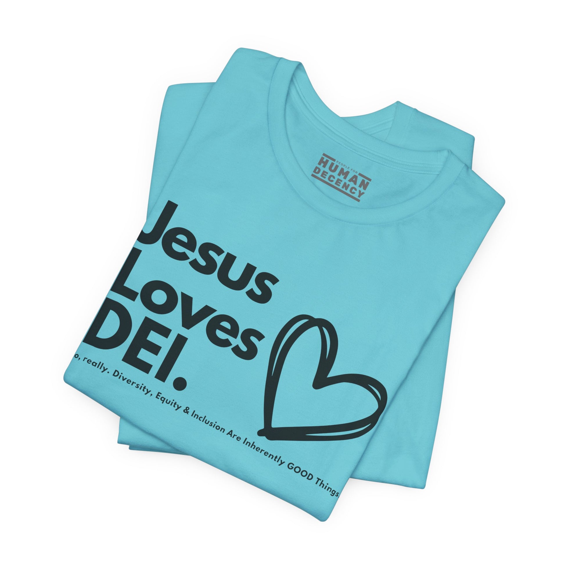 Jesus Loves DEI (Style 1, Heart) Unisex Tee | Progressive Statement T-Shirt for Everyday Wear