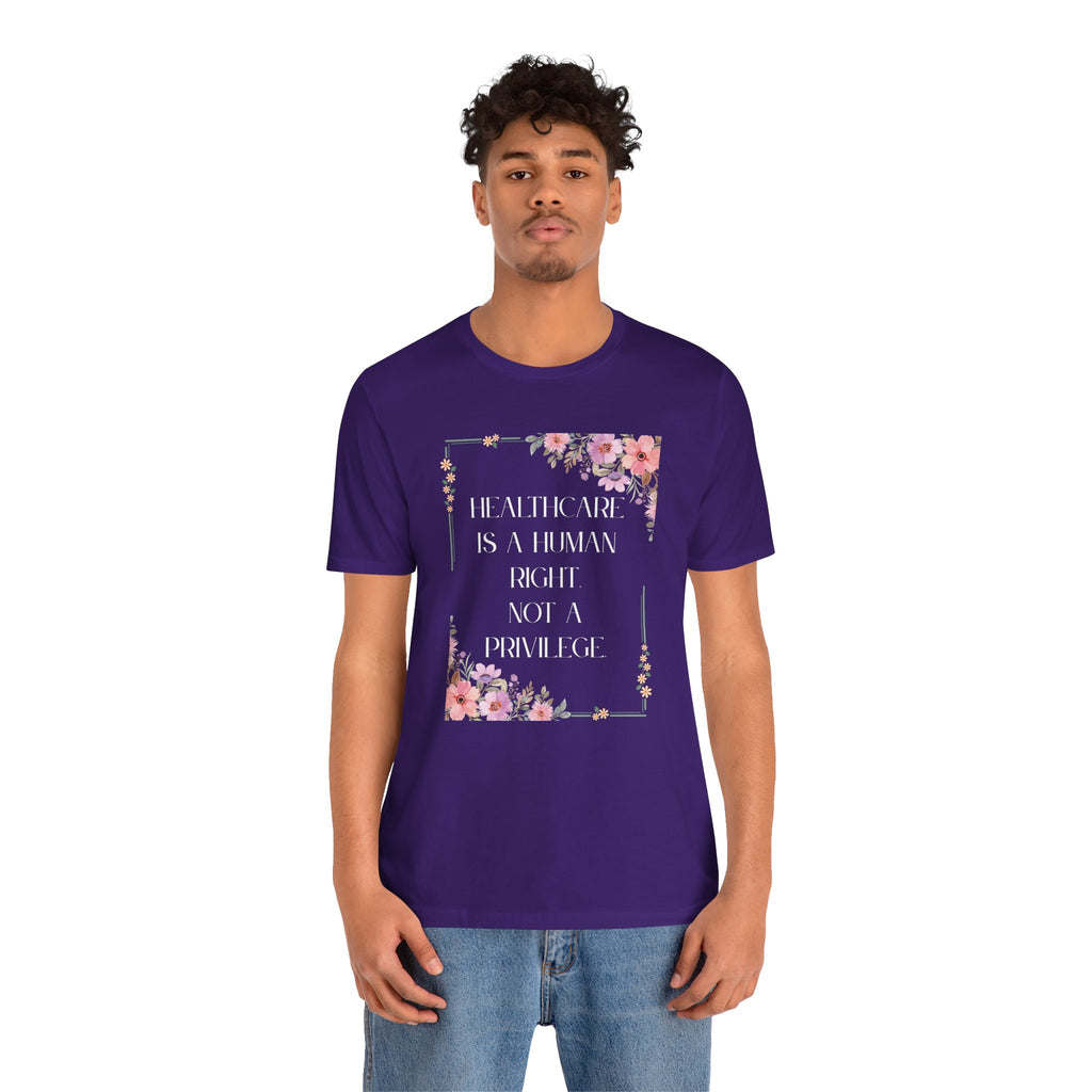 Healthcare Is A Human Right Tee - Progressive Statement T-Shirt