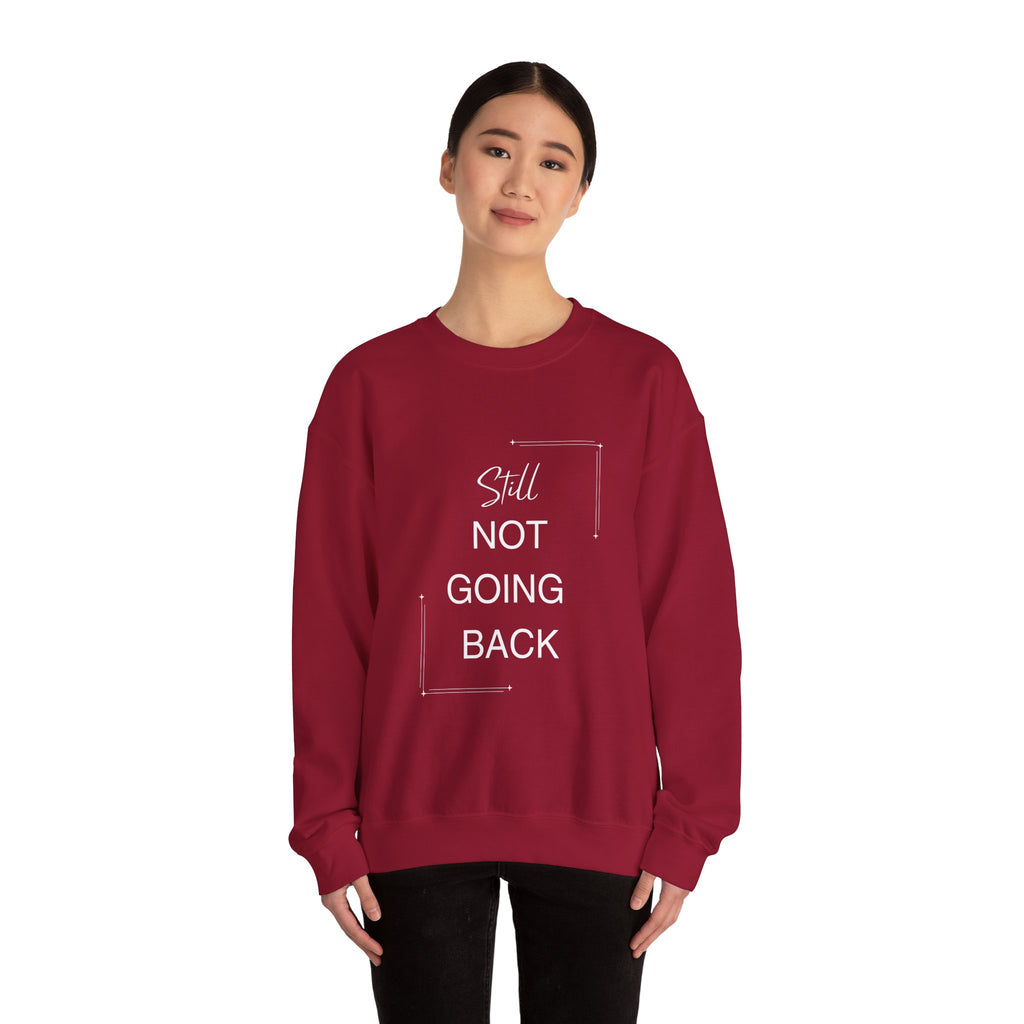 STILL Not Going Back (Style 3) - Unisex Crewneck Sweatshirt, Empowering, Whimsical Design (7 Color Options)