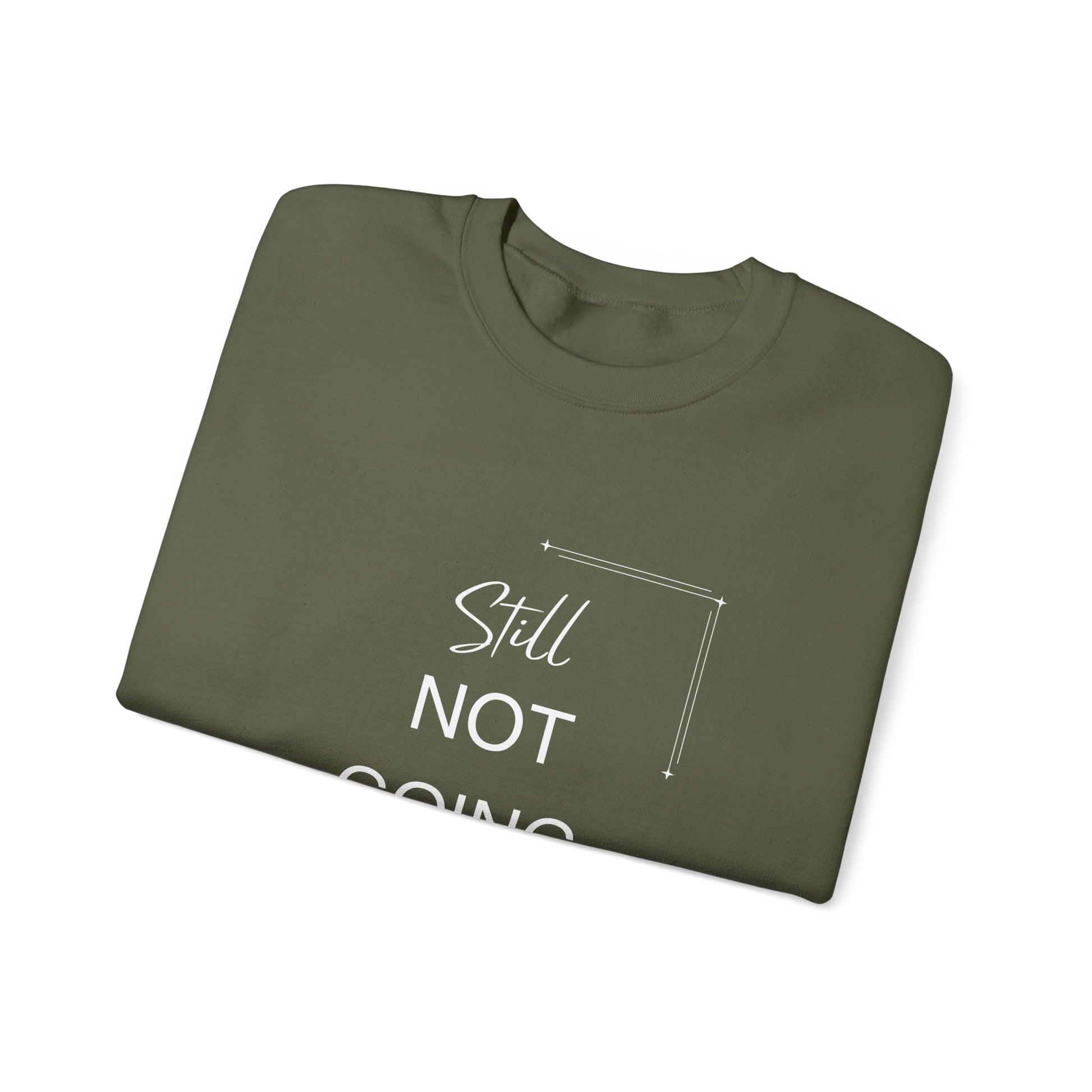 STILL Not Going Back (Style 3) - Unisex Crewneck Sweatshirt, Empowering, Whimsical Design (7 Color Options)