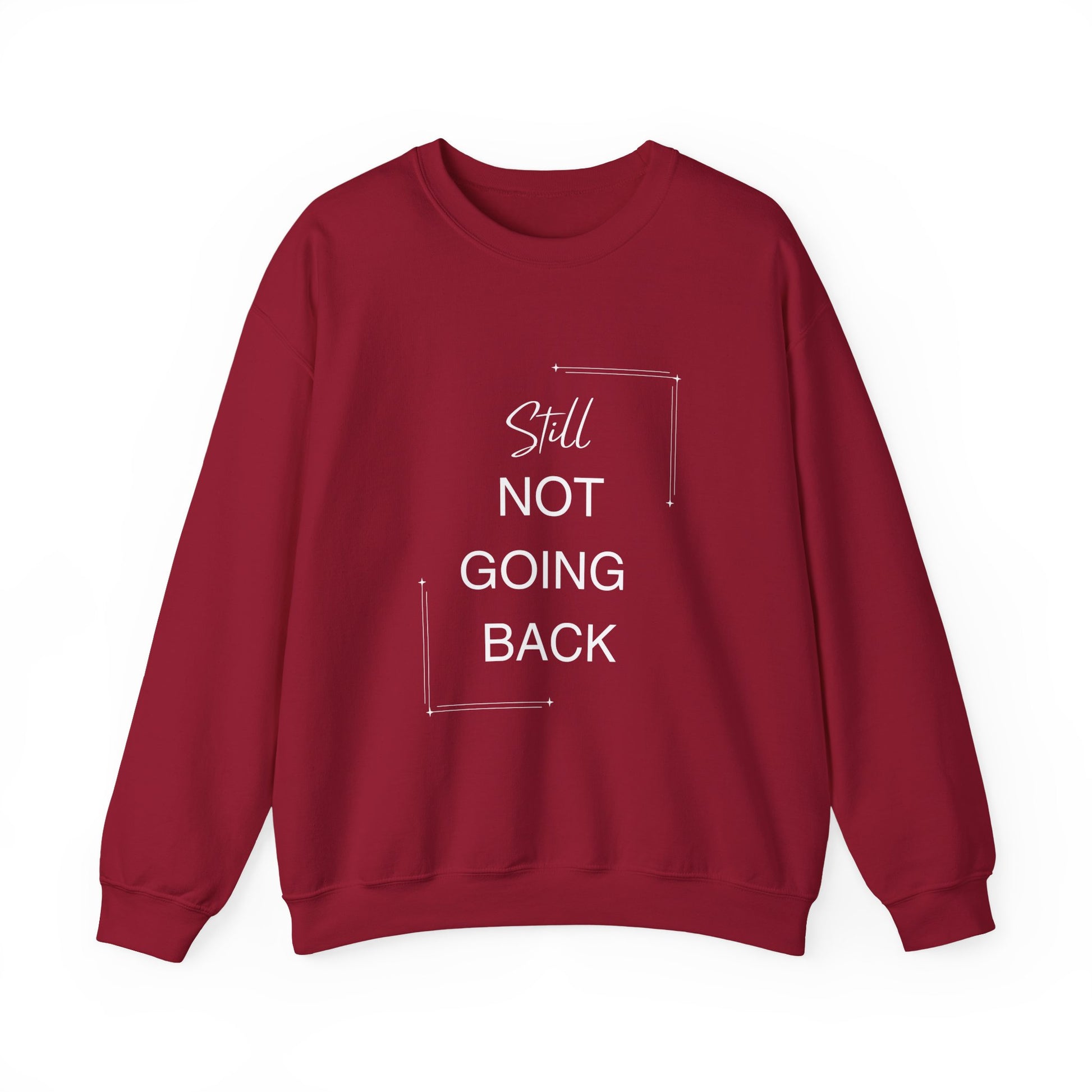 STILL Not Going Back (Style 3) - Unisex Crewneck Sweatshirt, Empowering, Whimsical Design (7 Color Options)