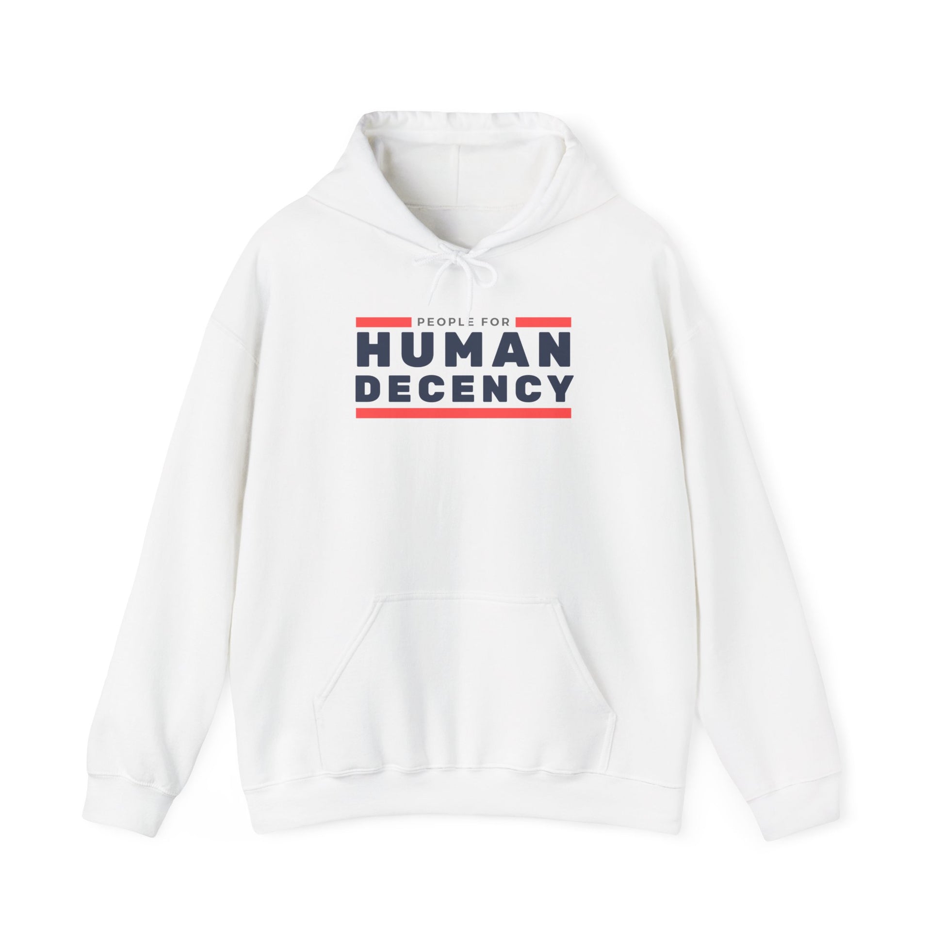 People for Human Decency Hoodie, Cozy Unisex Sweatshirt with a Message, All Occasions