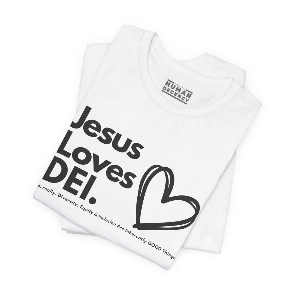 Jesus Loves DEI (Style 1, Heart) Unisex Tee | Progressive Statement T-Shirt for Everyday Wear