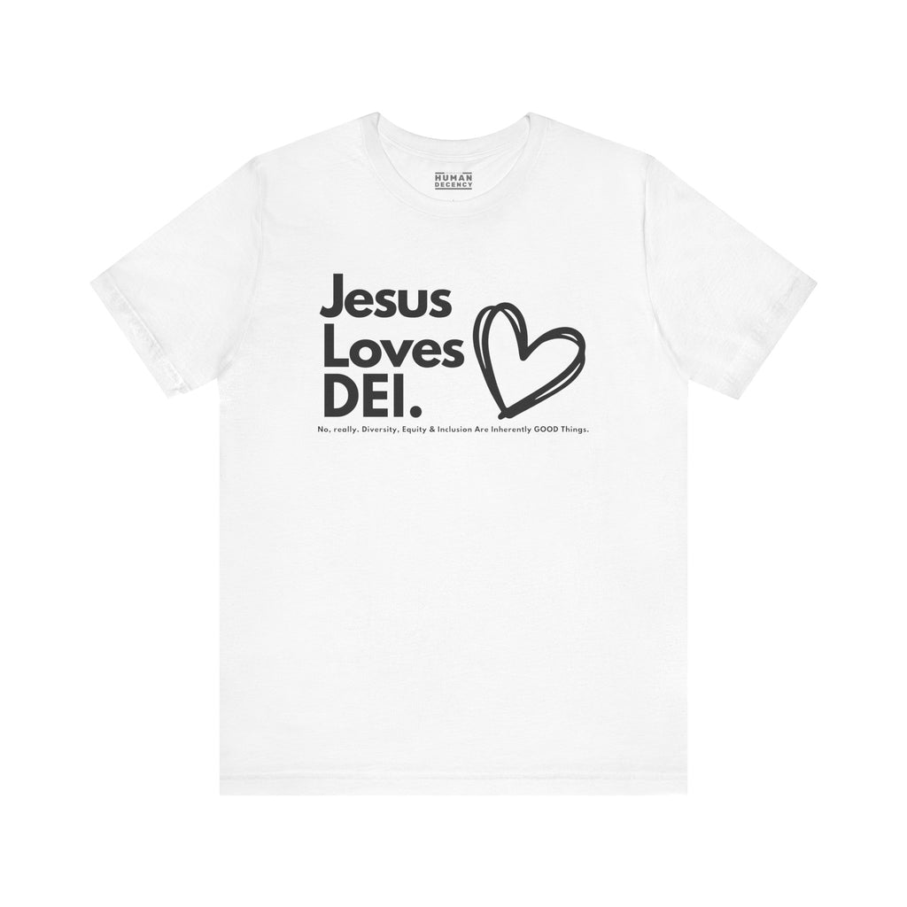 Jesus Loves DEI Tee (Style 1, Heart) Unisex Jersey Tee | Progressive Statement T-Shirt for Everyday Wear