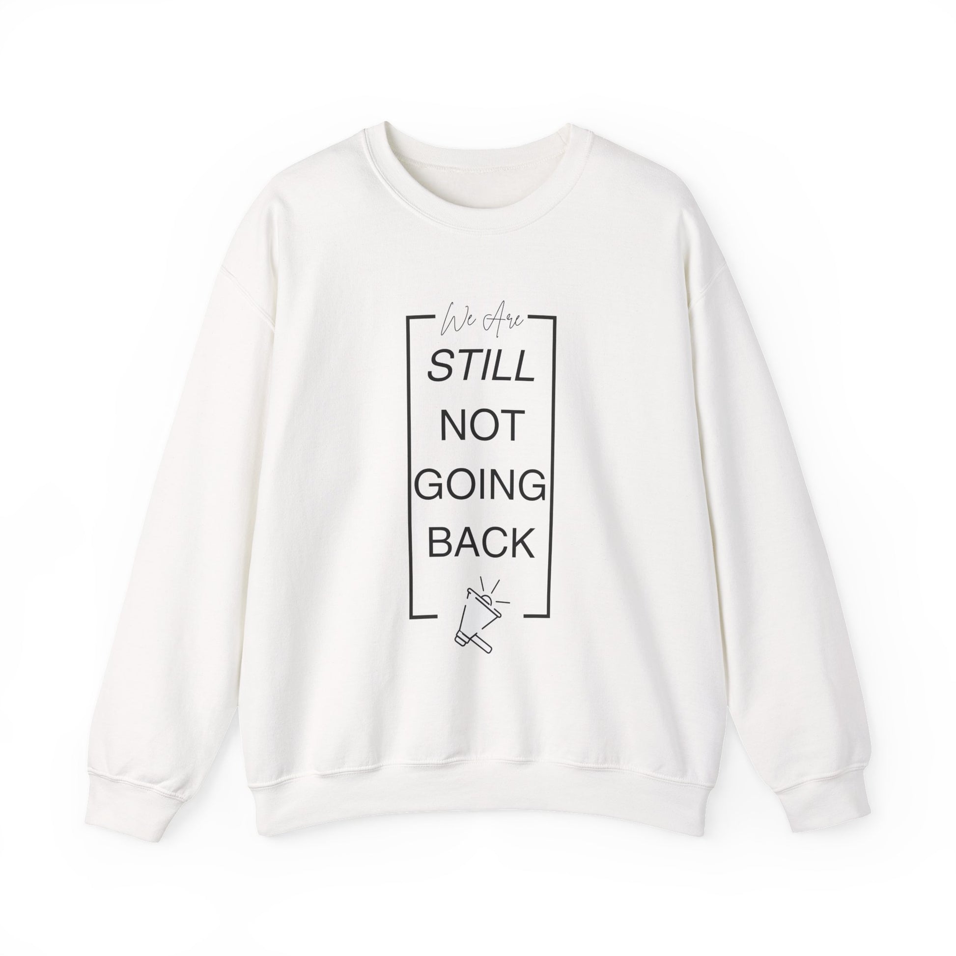 We Are Still Not Going Back (Style 2) - Inspirational Unisex Heavy Blend™ Crewneck Sweatshirt