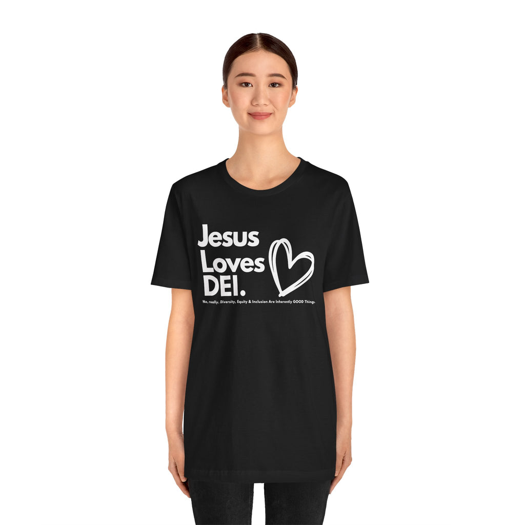 Jesus Loves DEI (Style 1, Heart) Unisex Tee | Progressive Statement T-Shirt for Everyday Wear