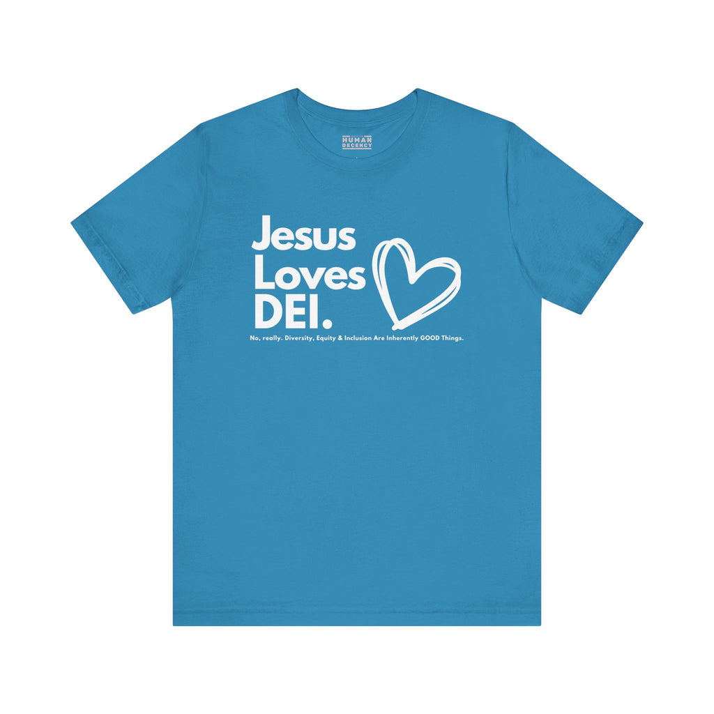 Jesus Loves DEI Tee (Style 1, Heart) Unisex Jersey Tee | Progressive Statement T-Shirt for Everyday Wear