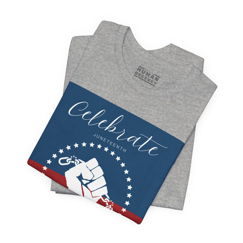 We Celebrate Our Strength Juneteenth Tee | 4th of July, Independence Day Alternative Shirt for Black Solidarity, Black American Culture, Black Pride, Unisex T-Shirt