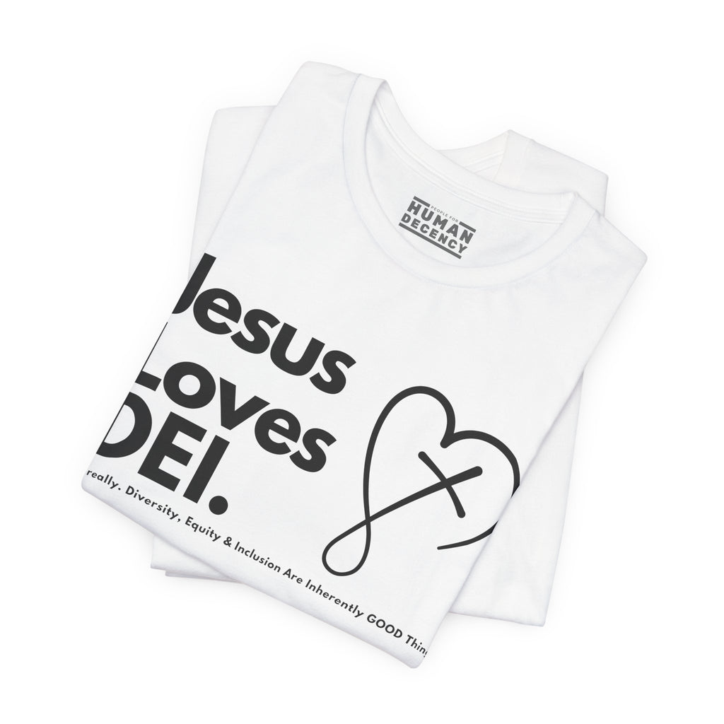 Jesus Loves DEI (Style 2, CrossHeart) Unisex Jersey Tee | Progressive Statement T-Shirt for Everyday Wear