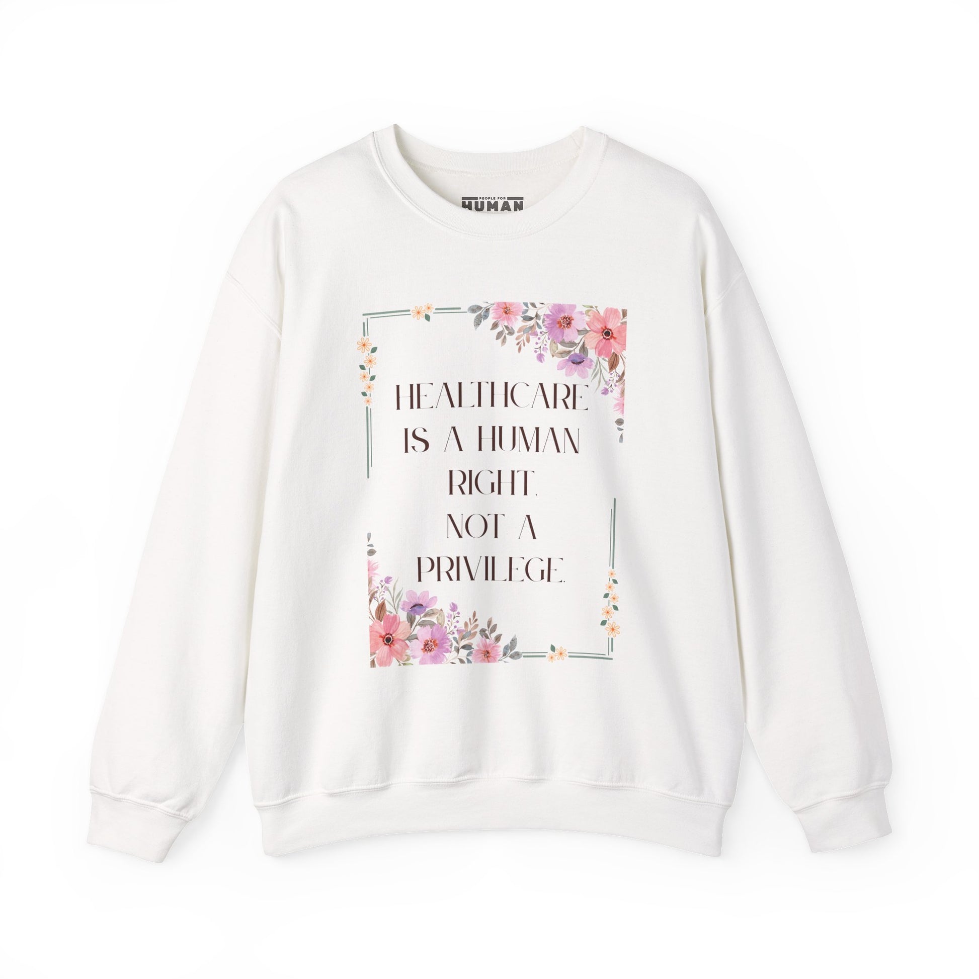 Healthcare Is A Human Right - Unisex Crewneck Sweatshirt