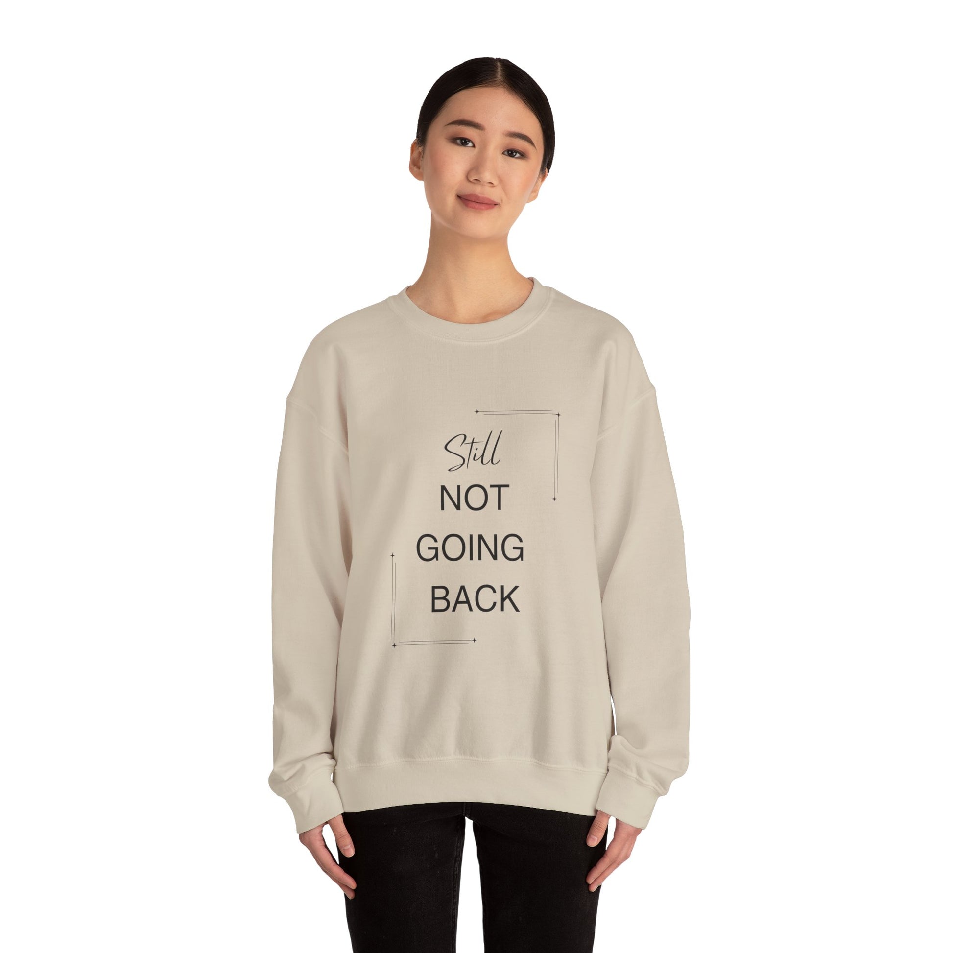 STILL Not Going Back (Style 3) - Unisex Crewneck Sweatshirt, Empowering, Whimsical Design (7 Color Options)