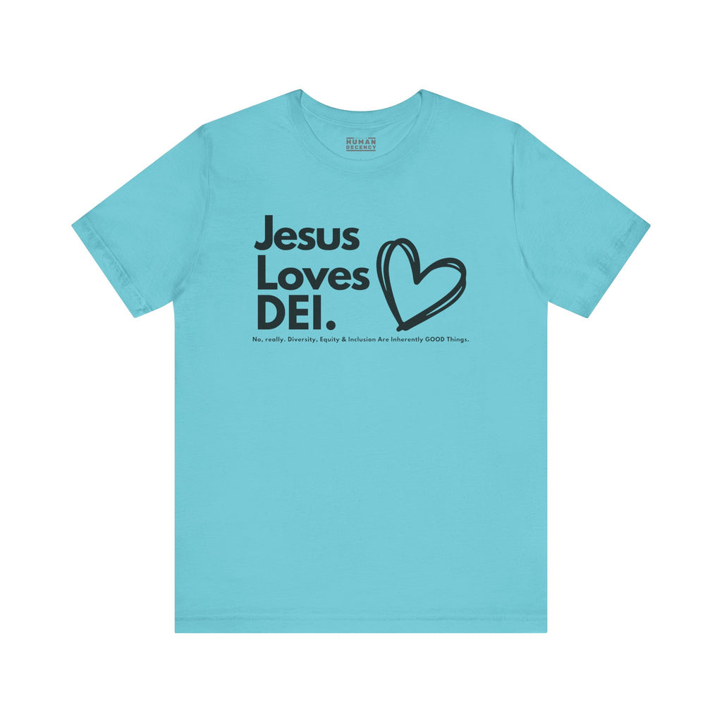 Jesus Loves DEI Tee (Style 1, Heart) Unisex Jersey Tee | Progressive Statement T-Shirt for Everyday Wear