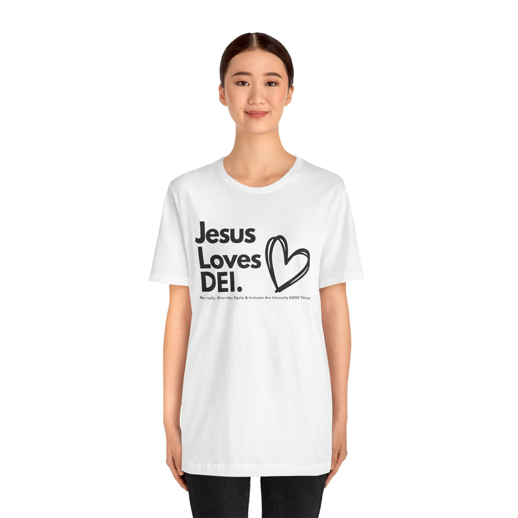 Jesus Loves DEI Tee (Style 1, Heart) Unisex Jersey Tee | Progressive Statement T-Shirt for Everyday Wear