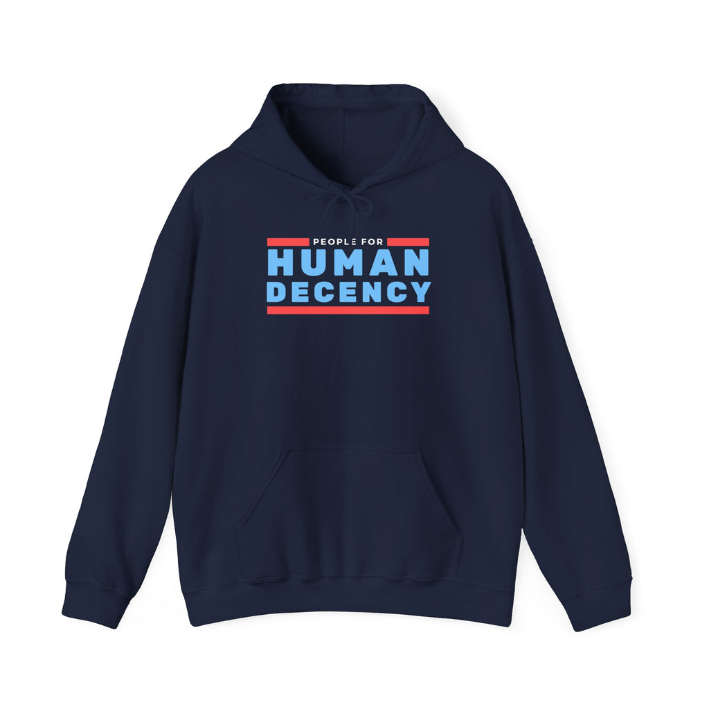 People for Human Decency Hoodie, Cozy Unisex Sweatshirt with a Message, All Occasions