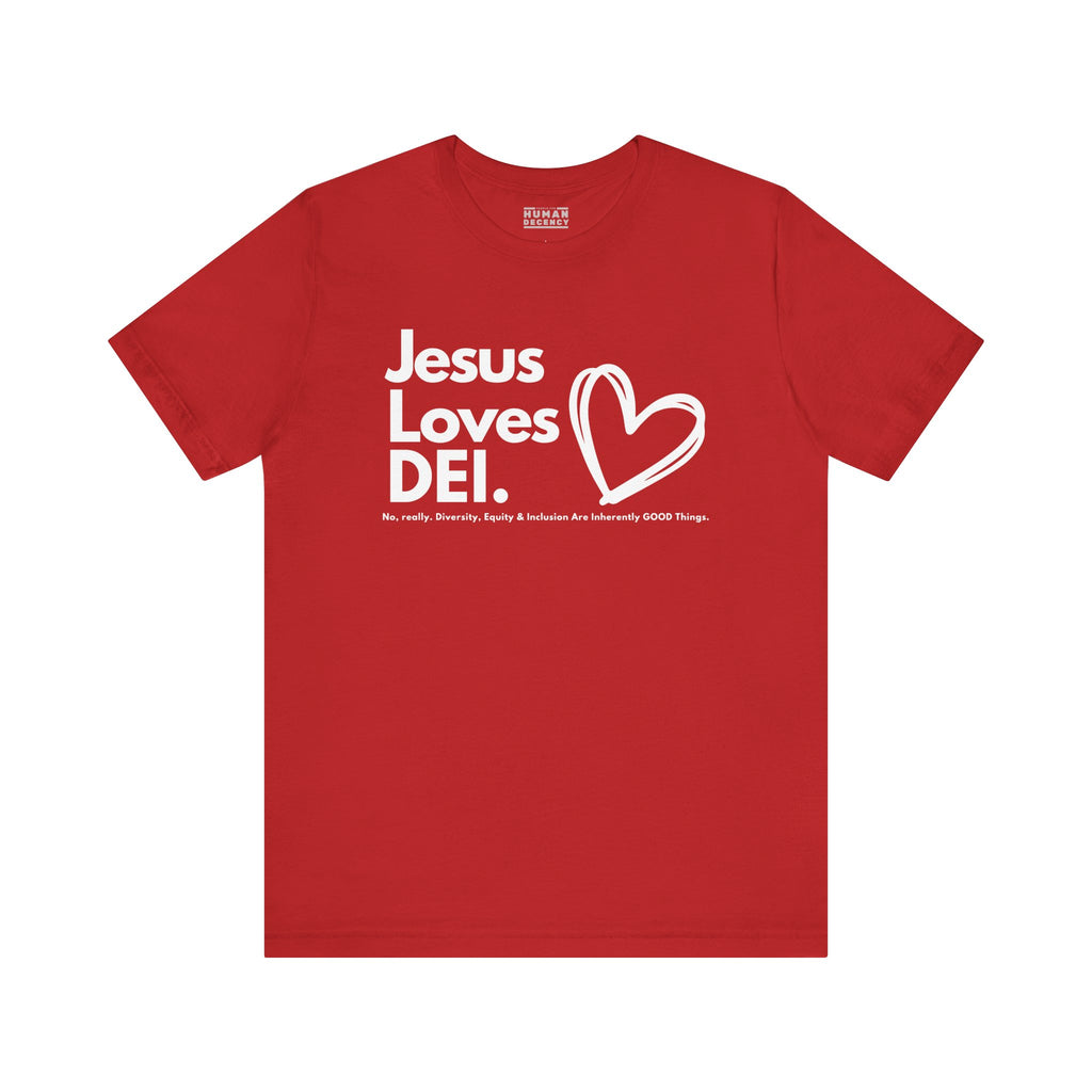 Jesus Loves DEI (Style 1, Heart) Unisex Tee | Progressive Statement T-Shirt for Everyday Wear