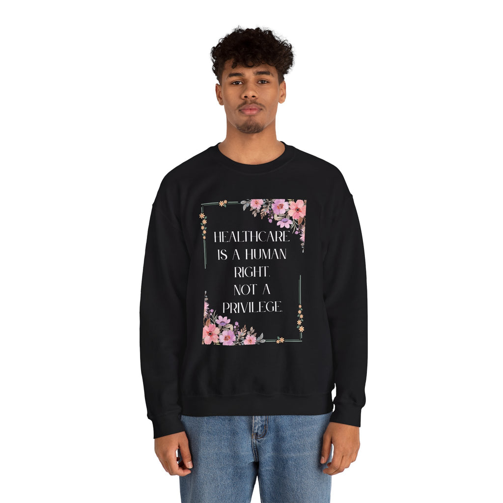 Healthcare Is A Human Right - Unisex Crewneck Sweatshirt