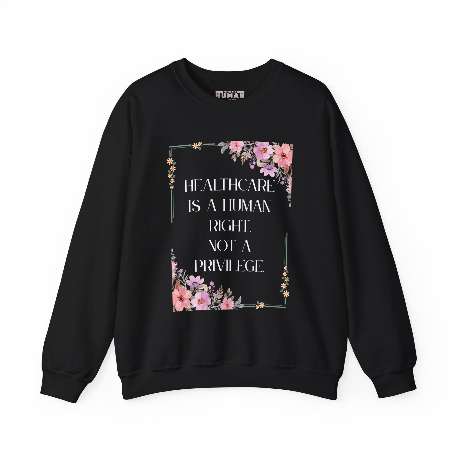 Healthcare Is A Human Right - Unisex Crewneck Sweatshirt