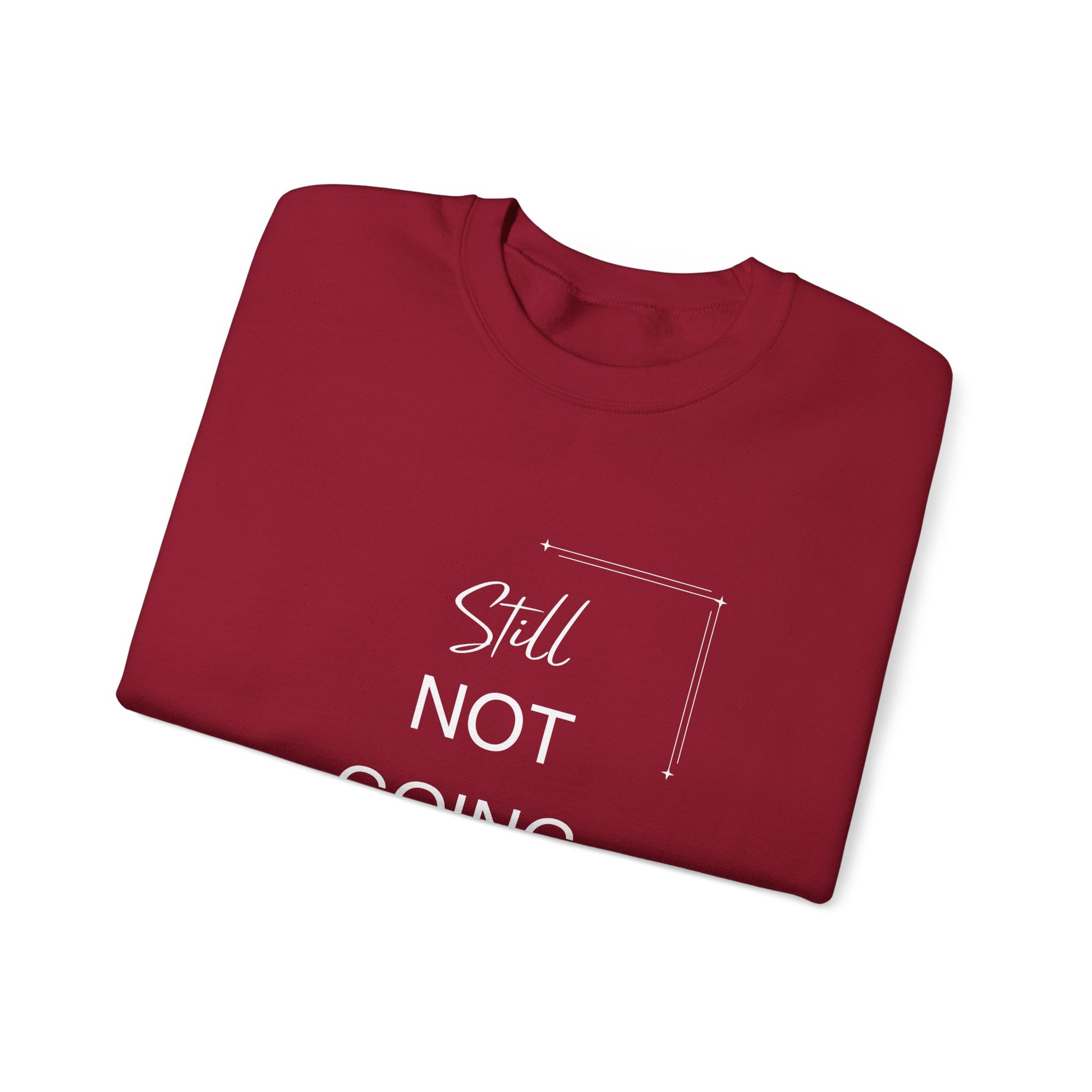 STILL Not Going Back (Style 3) - Unisex Crewneck Sweatshirt, Empowering, Whimsical Design (7 Color Options)