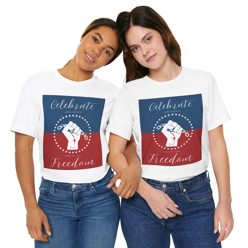 We Celebrate Our Freedom Juneteenth Tee | 4th of July, Independence Day Alternative Shirt for Black Solidarity, Black American Culture, Black Pride, Unisex T-Shirt
