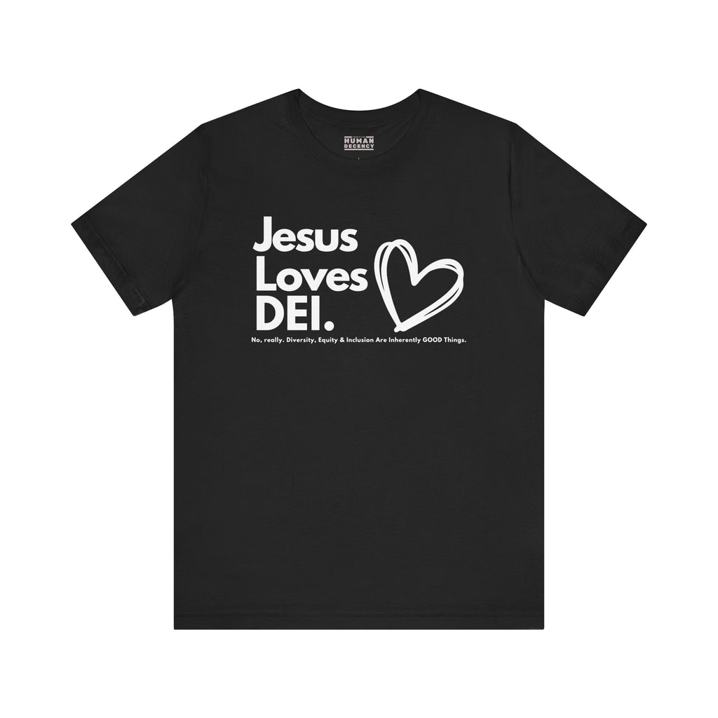 Jesus Loves DEI Tee (Style 1, Heart) Unisex Jersey Tee | Progressive Statement T-Shirt for Everyday Wear