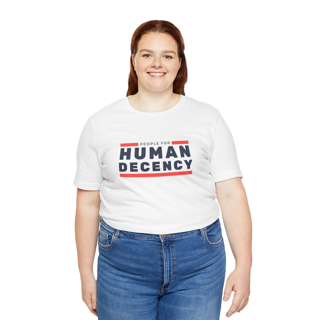 People for Human Decency, Unisex Jersey Short Sleeve Tee, Positive Message
