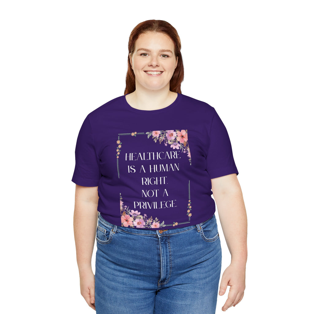 Healthcare Is A Human Right Tee - Progressive Statement T-Shirt