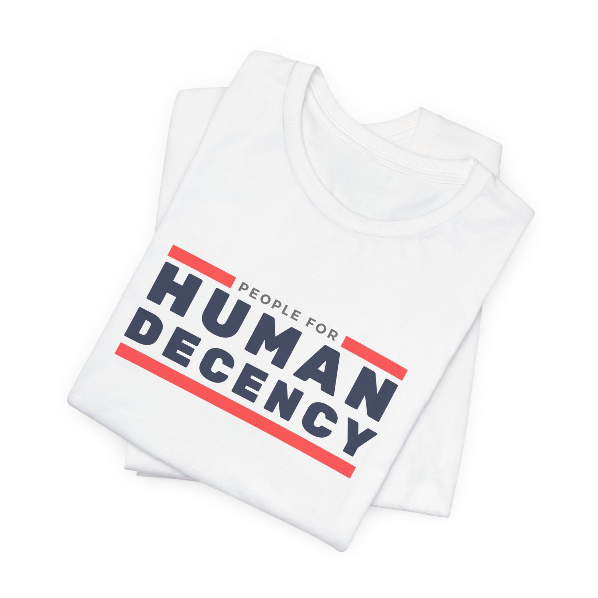 People for Human Decency, Unisex Jersey Short Sleeve Tee, Positive Message