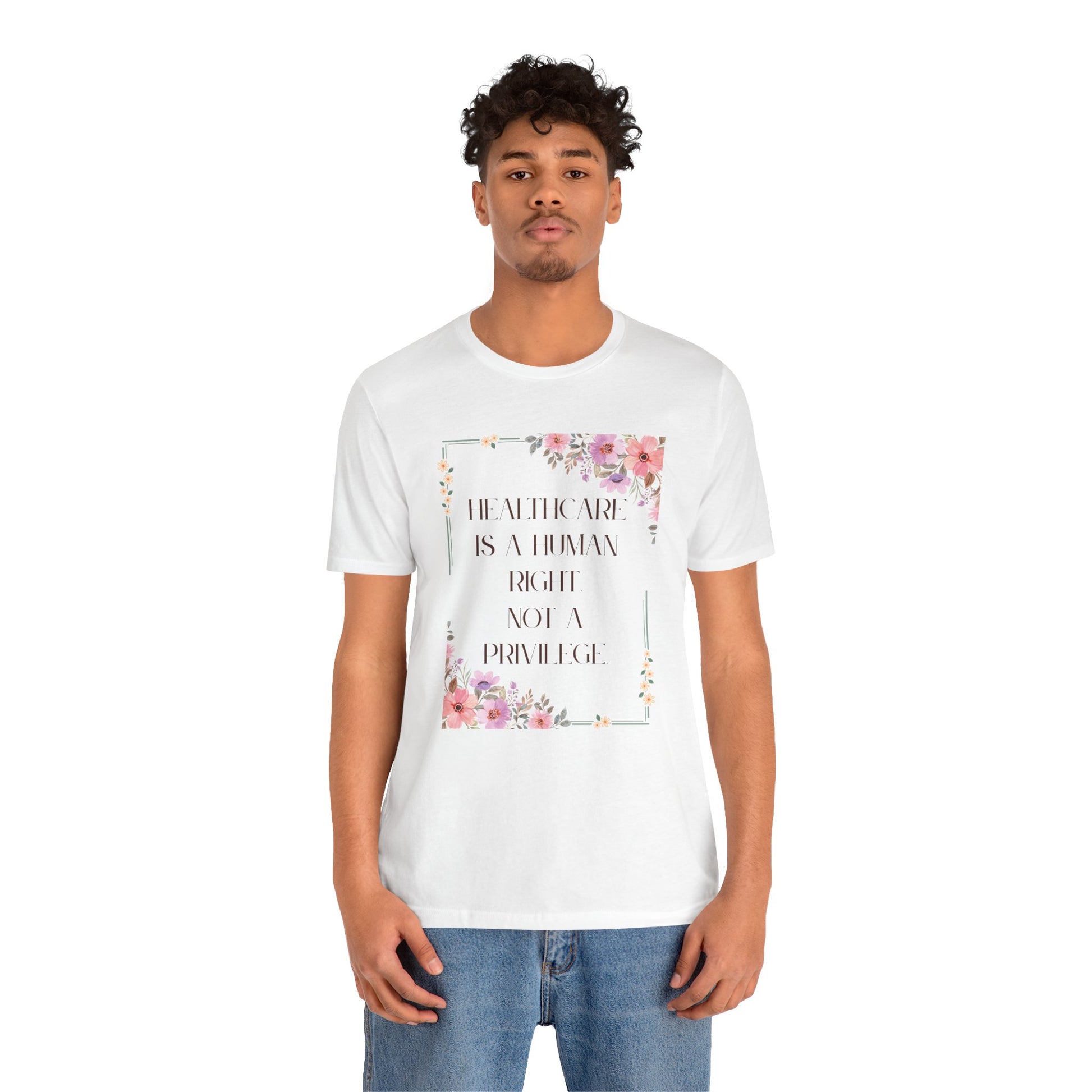 Healthcare Is A Human Right Tee - Progressive Statement T-Shirt