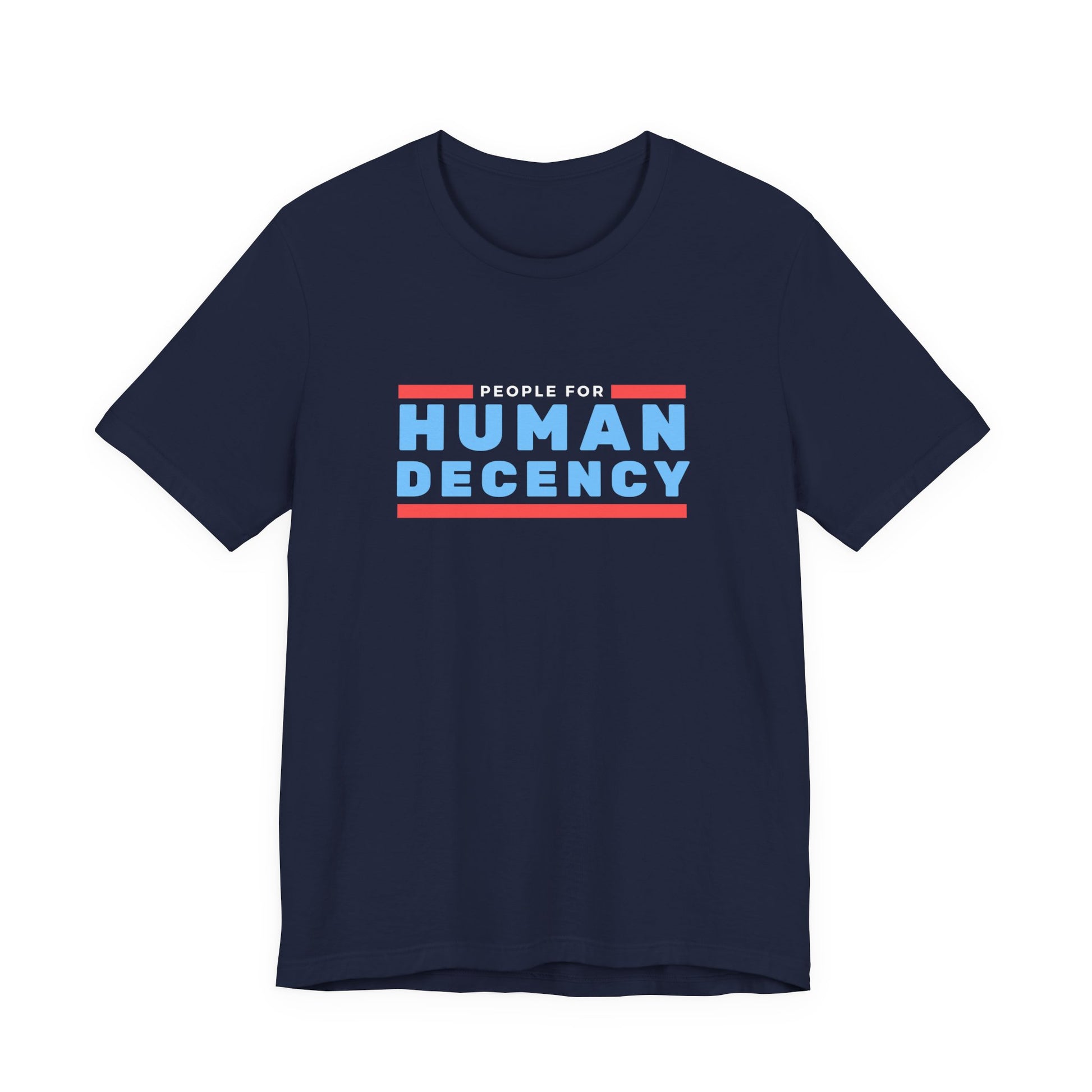 People for Human Decency, Unisex Jersey Short Sleeve Tee, Positive Message