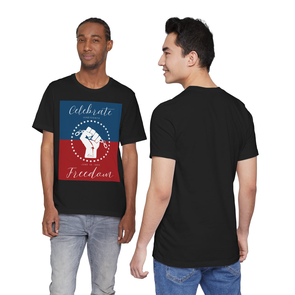 We Celebrate Our Freedom Juneteenth Tee | 4th of July, Independence Day Alternative Shirt for Black Solidarity, Black American Culture, Black Pride, Unisex T-Shirt