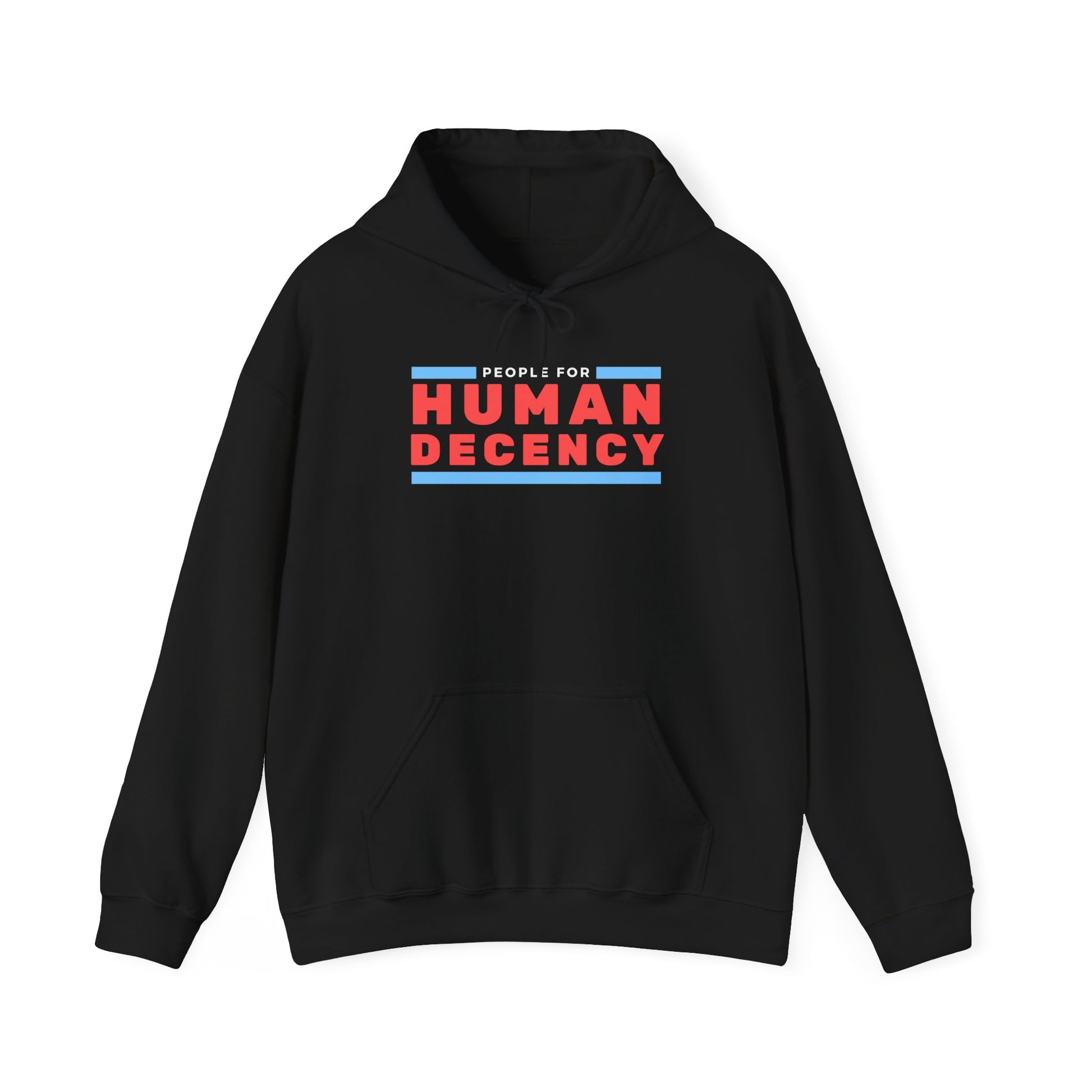 People for Human Decency Hoodie, Cozy Unisex Sweatshirt with a Message, All Occasions
