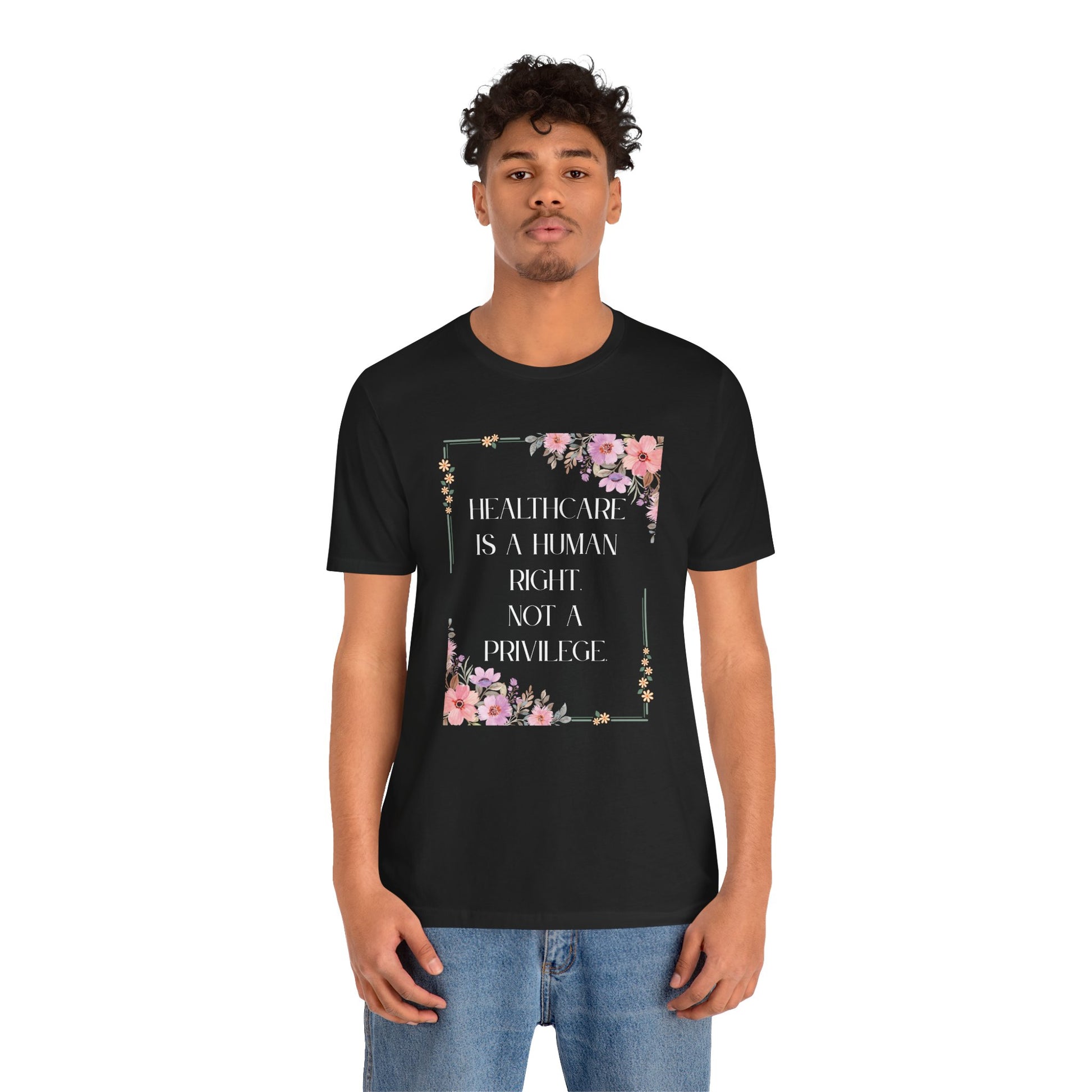 Healthcare Is A Human Right Tee - Progressive Statement T-Shirt