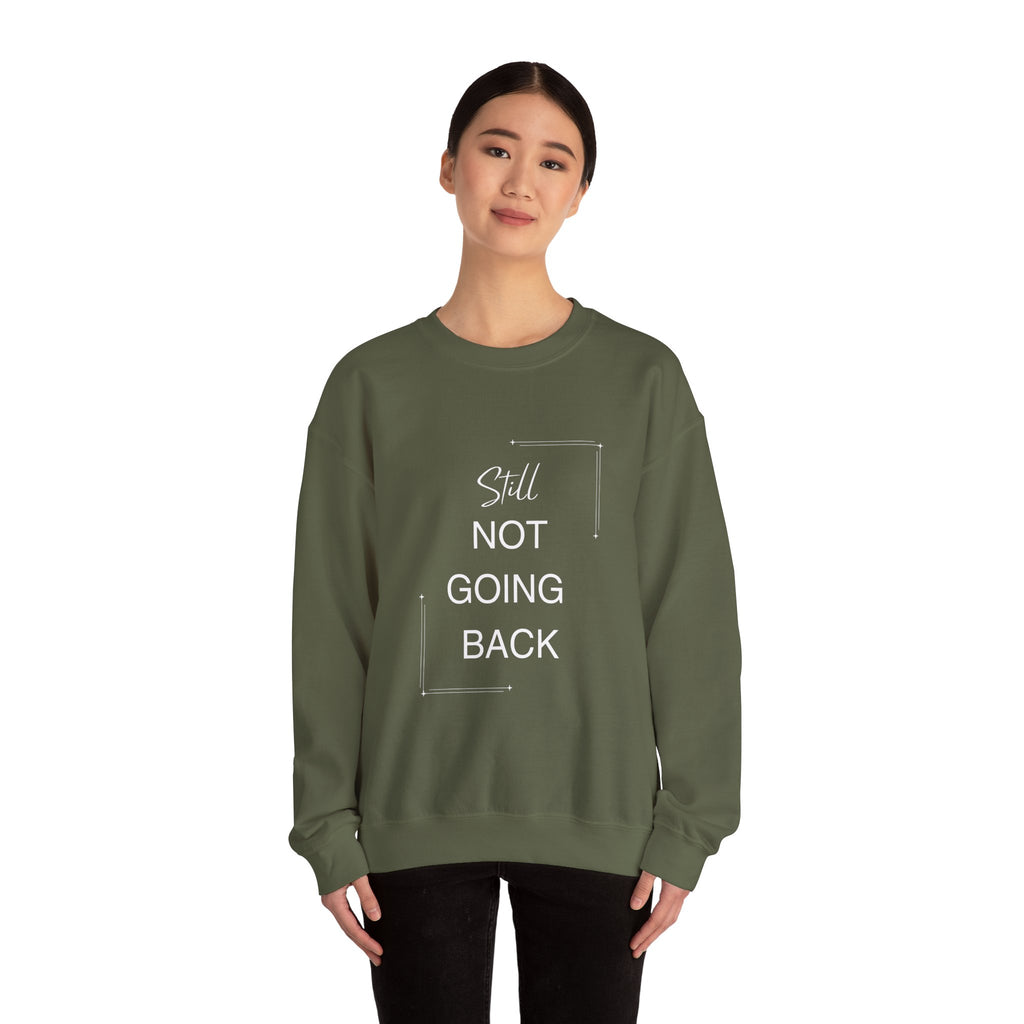 STILL Not Going Back (Style 3) - Unisex Crewneck Sweatshirt, Empowering, Whimsical Design (7 Color Options)