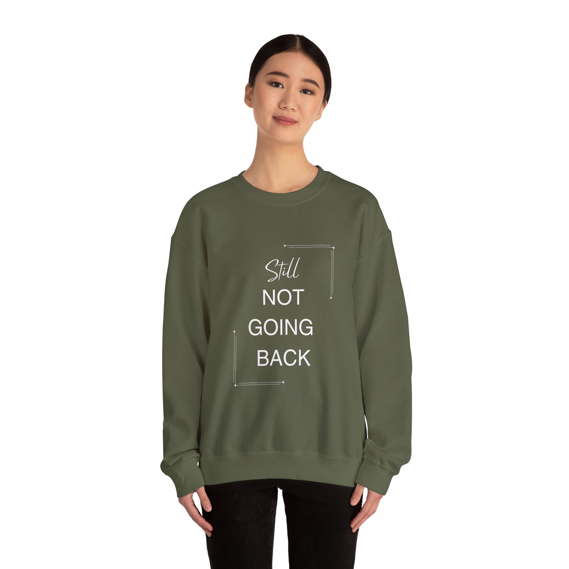 STILL Not Going Back (Style 3) - Unisex Crewneck Sweatshirt, Empowering, Whimsical Design (7 Color Options)