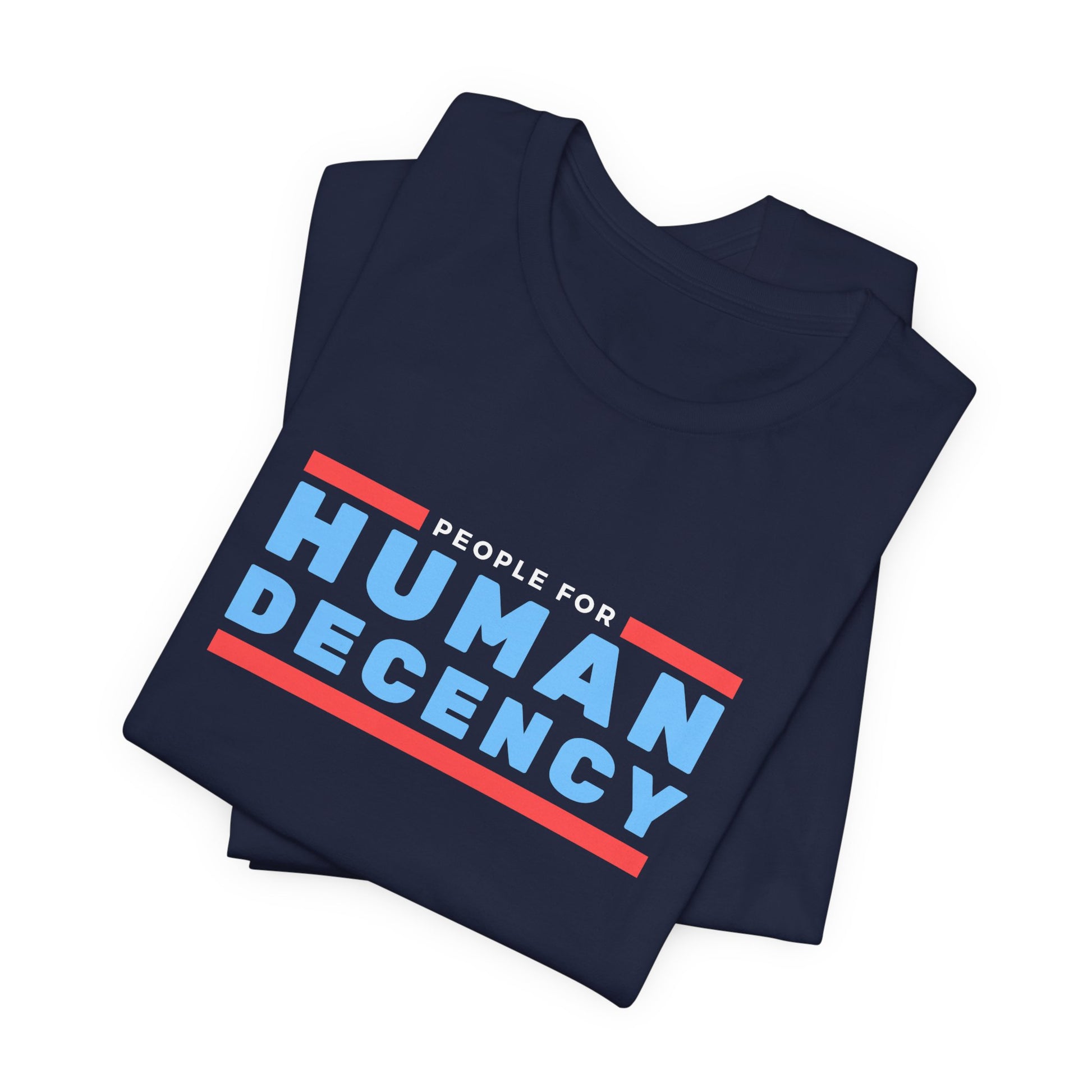 People for Human Decency, Unisex Jersey Short Sleeve Tee, Positive Message