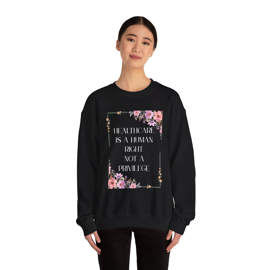 Healthcare Is A Human Right - Unisex Crewneck Sweatshirt