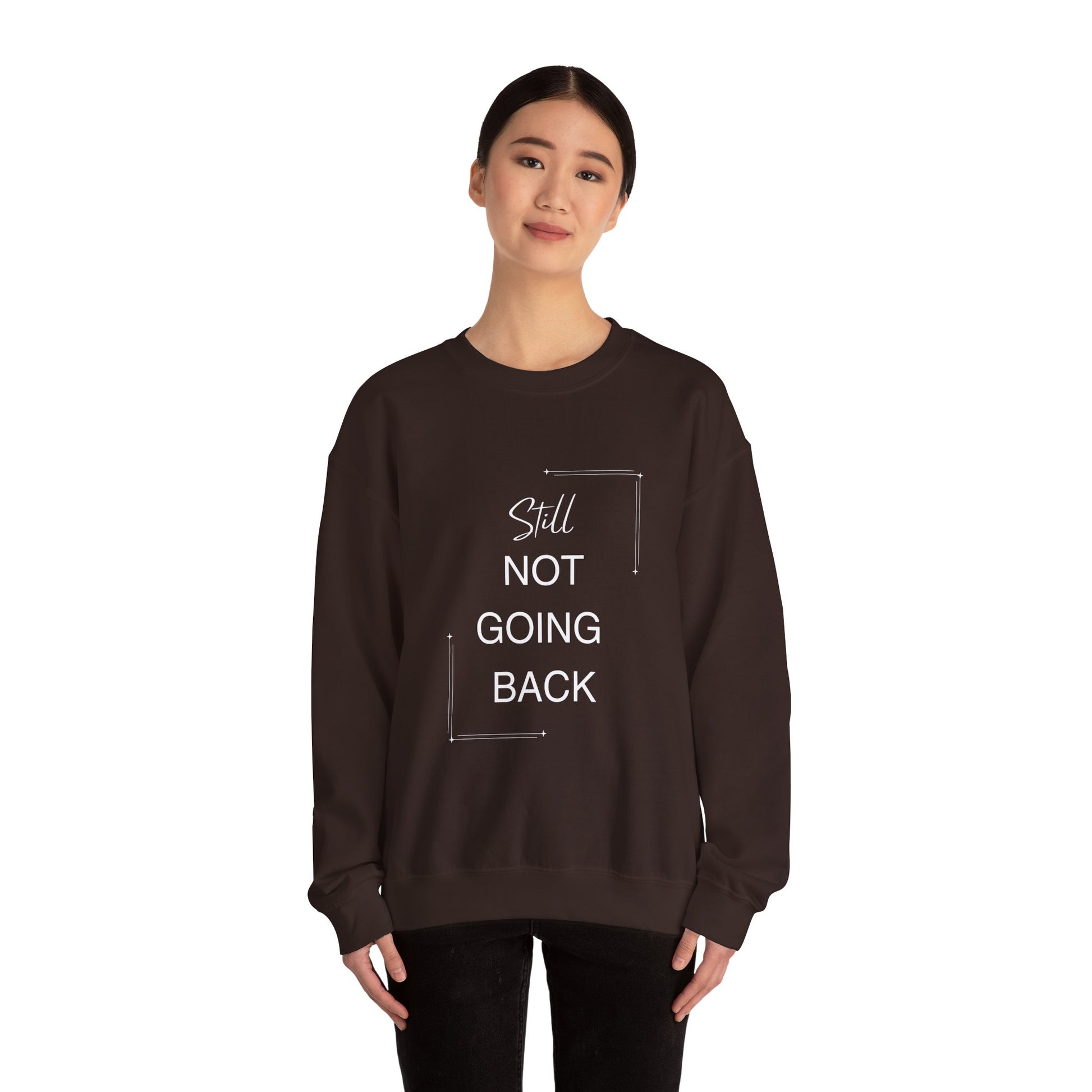 STILL Not Going Back (Style 3) - Unisex Crewneck Sweatshirt, Empowering, Whimsical Design (7 Color Options)