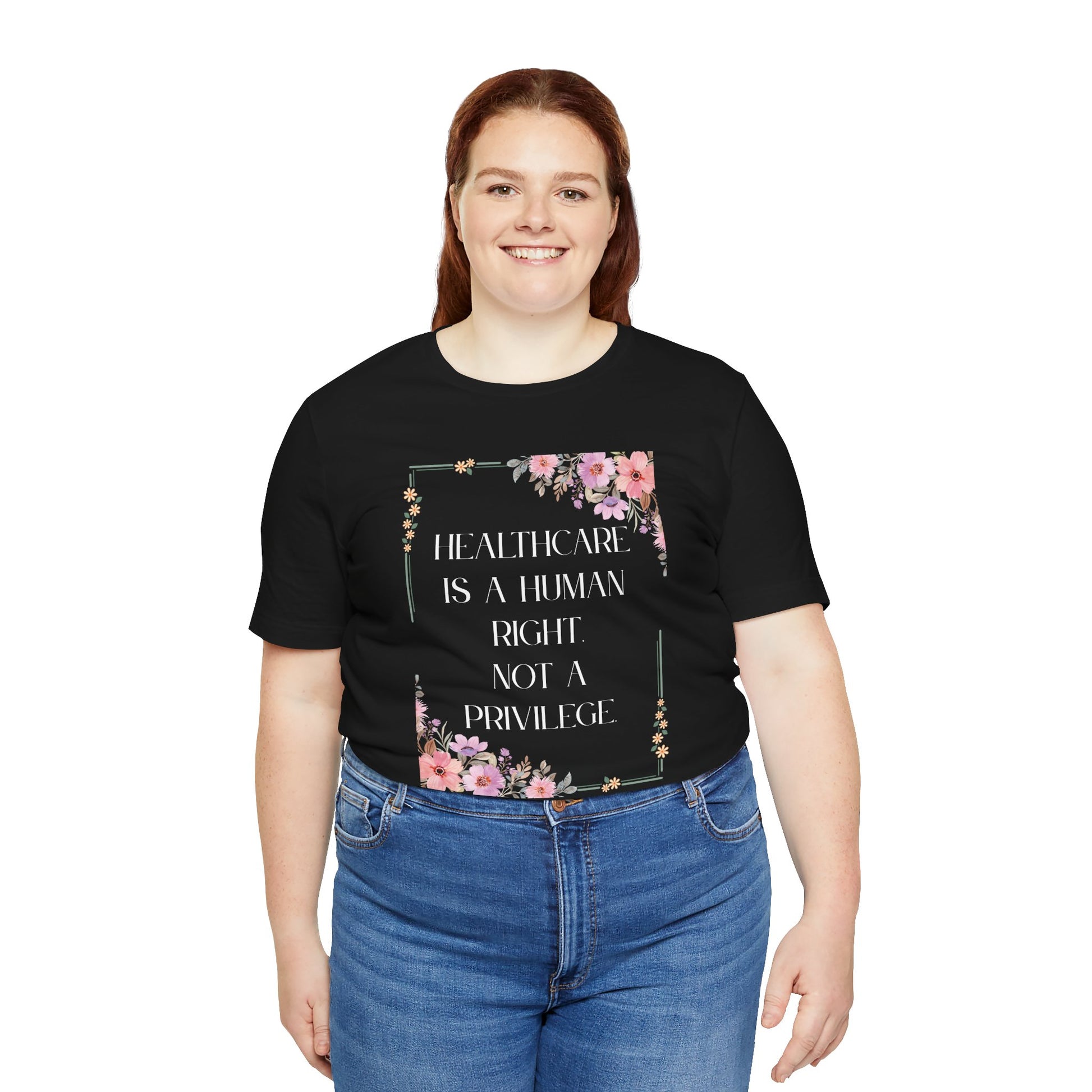 Healthcare Is A Human Right Tee - Progressive Statement T-Shirt