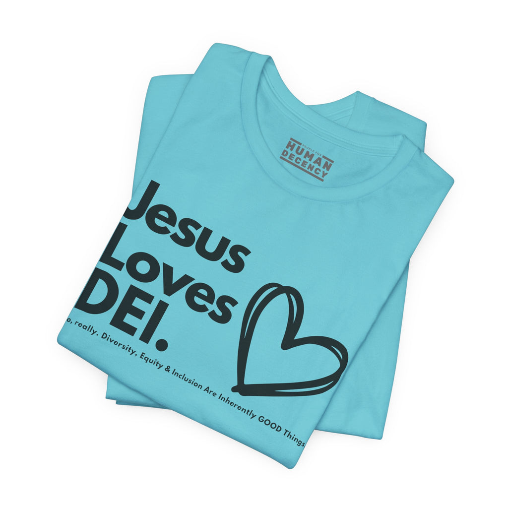 Jesus Loves DEI (Style 1, Heart) Unisex Tee | Progressive Statement T-Shirt for Everyday Wear
