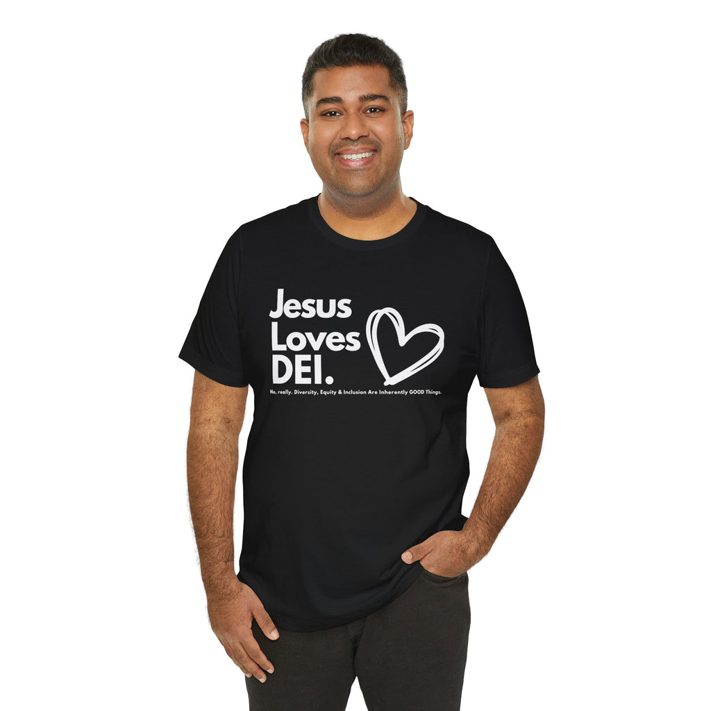 Jesus Loves DEI Tee (Style 1, Heart) Unisex Jersey Tee | Progressive Statement T-Shirt for Everyday Wear