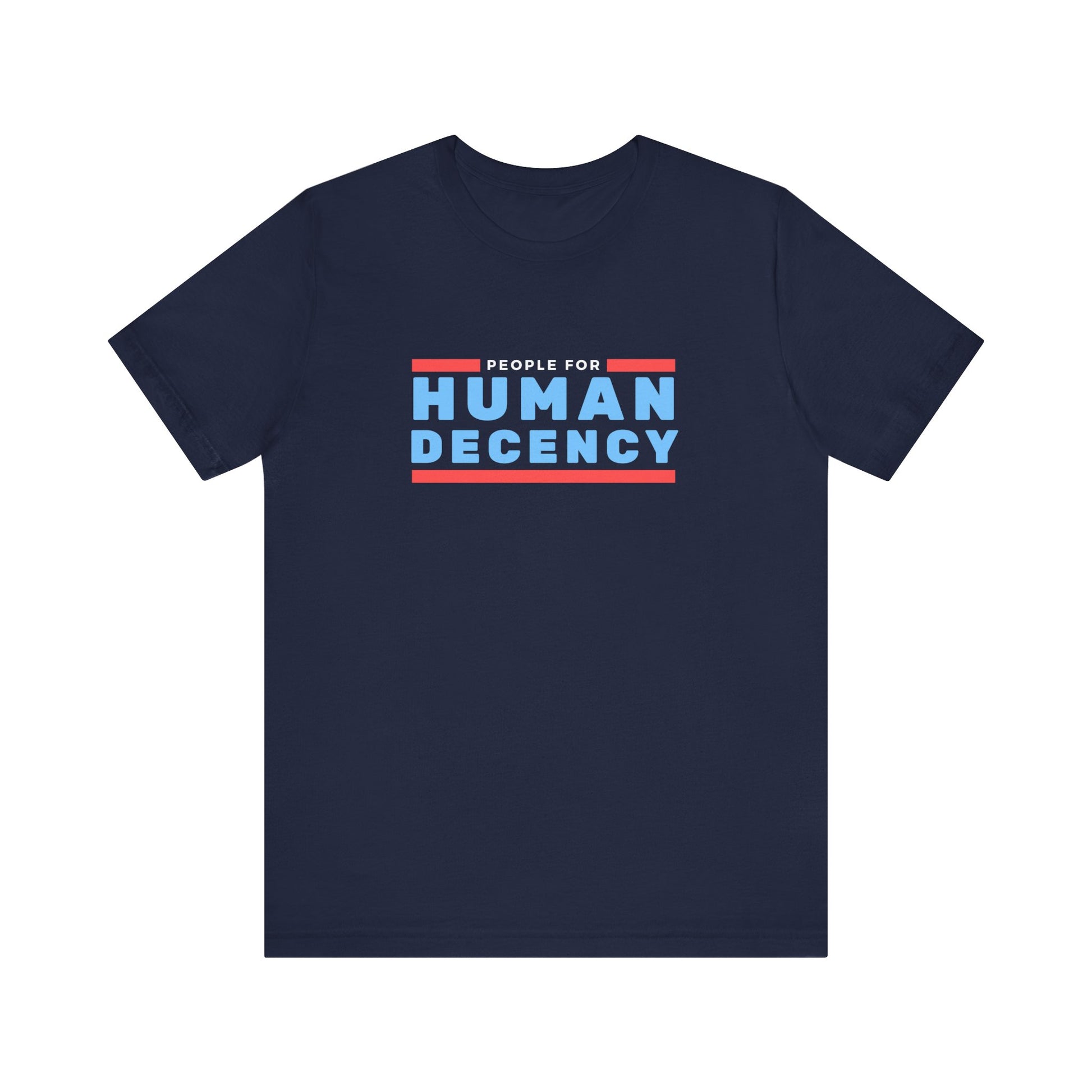 People for Human Decency, Unisex Jersey Short Sleeve Tee, Positive Message