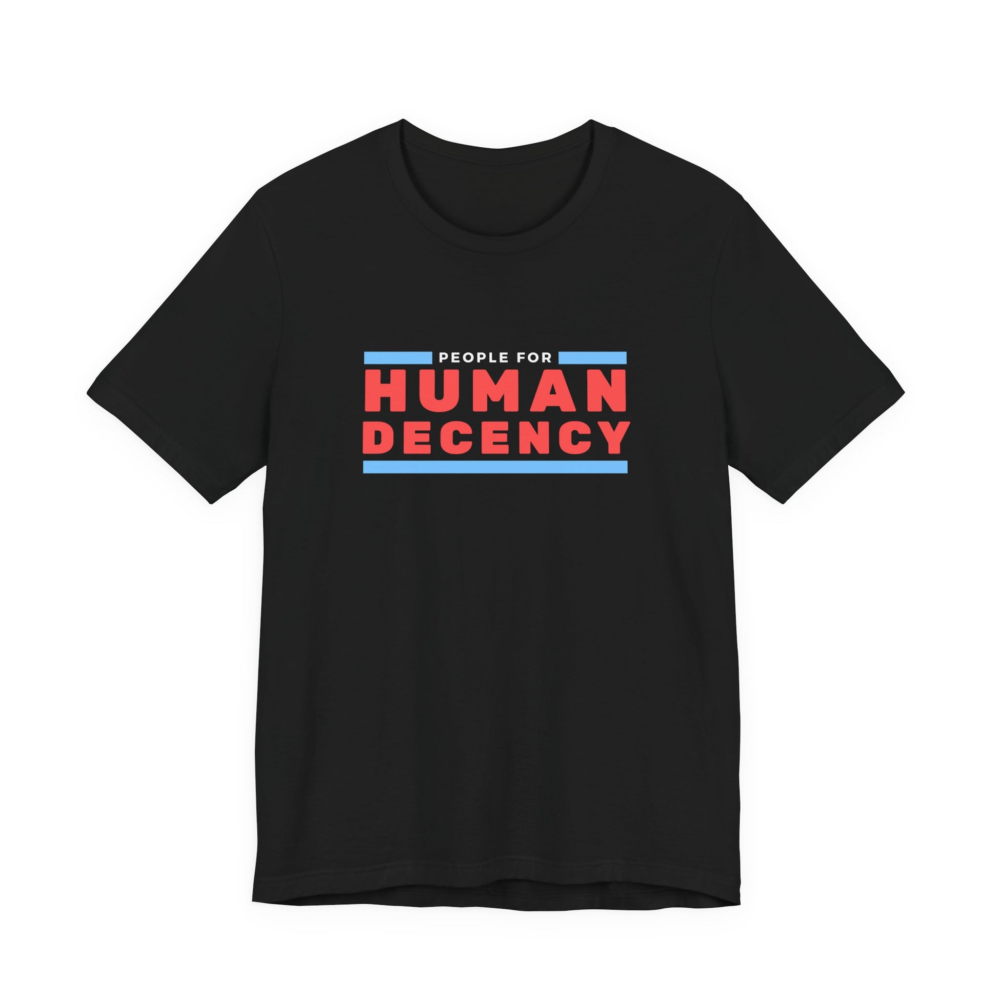 People for Human Decency, Unisex Jersey Short Sleeve Tee, Positive Message