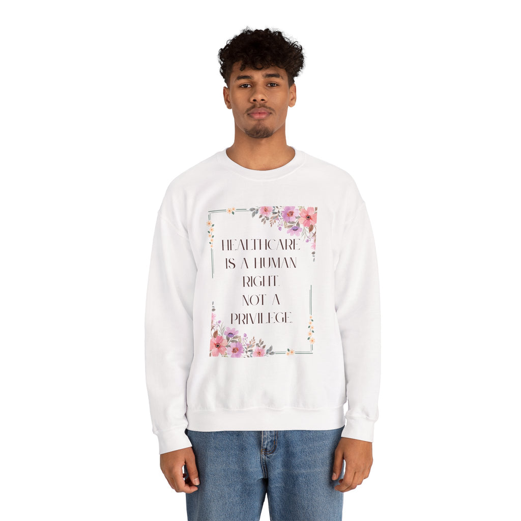 Healthcare Is A Human Right - Unisex Crewneck Sweatshirt